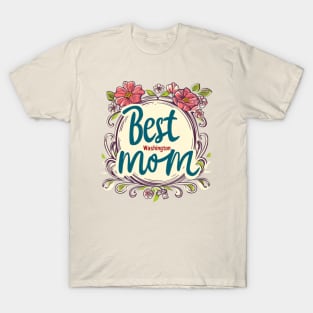 Best Mom From WASHINGTON , mothers day USA, presents gifts T-Shirt